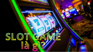 Slot game là gì?