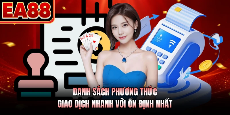 Danh sách phương thức giao dịch nhanh với ổn định nhất