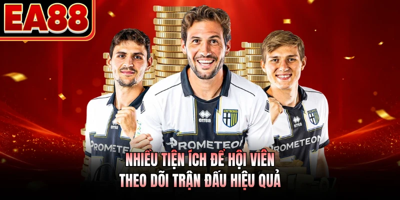 Nhiều tiện ích để hội viên theo dõi trận đấu hiệu quả
