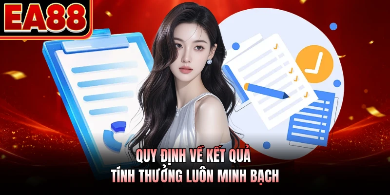 Quy định về kết quả tính thưởng luôn minh bạch